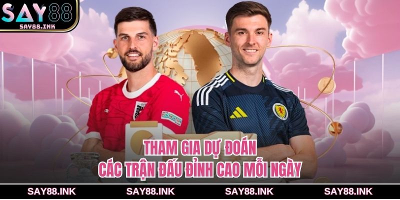 Tham gia dự đoán các trận đấu đỉnh cao mỗi ngày