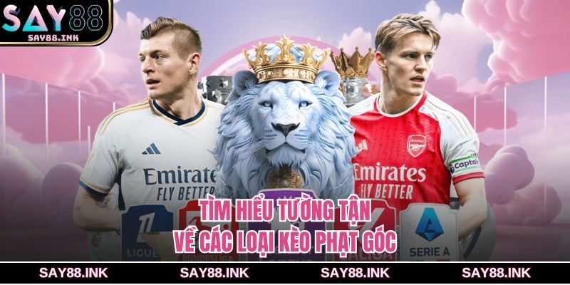 Tìm hiểu tường tận về các loại kèo phạt góc